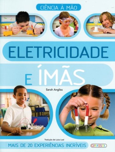 Eletricidade e imãs: Col. Ciência a mão