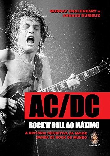 AC/DC - Rocknroll ao máximo - A história definitiva da maior banda de rock do mundo