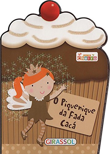 O piquenique da fada cacá: Col. Fadinhas cheirosas