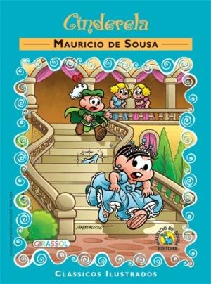 Cinderela: Col. Clássicos Ilustrados - Turma da Mônica