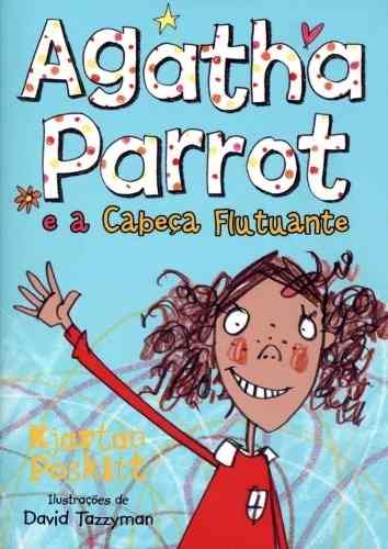 Agatha Parrot e a cabeça flutuante - Livro 1