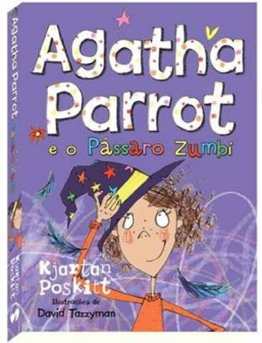 Agatha Parrot e o pássaro zumbi - Livro 3