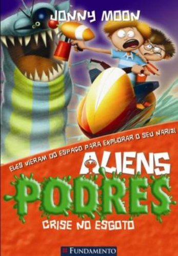 Aliens Podres 4 - Crise no esgoto