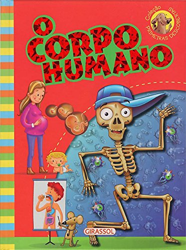 O corpo humano: Col. Primeiras descobertas