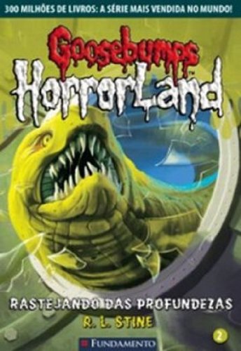 Goosebumps Horrorland 02 - Rastejando das Profundezas