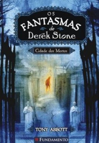 Os Fantasmas de Derek Stone: Vol. 1 - Cidade dos mortos
