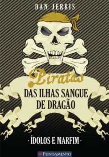 Piratas das Ilhas Sangue de Dragão 03 - Ídolos e Marfim