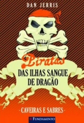 Piratas das Ilhas Sangue de Dragão 06 - Caveiras e Sabres