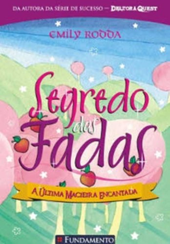 Segredo das fadas 04 - A última macieira encantada