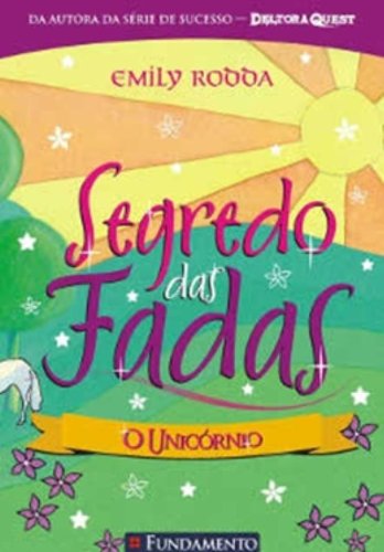 Segredo das fadas 06 - O unicórnio
