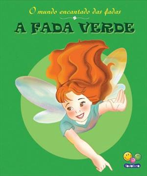 A fada verde: Col. O mundo encantado das fadas