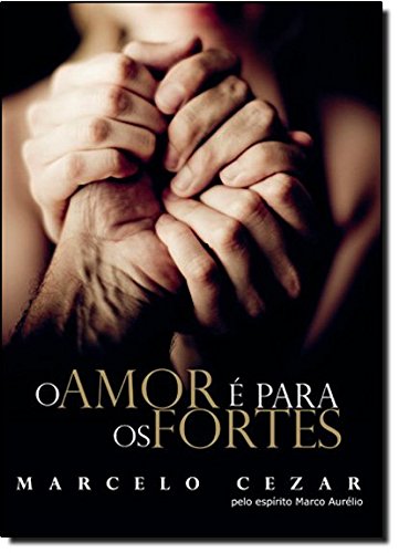O Amor é para os fortes