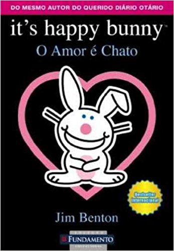 Its Happy Bunny - O amor é chato