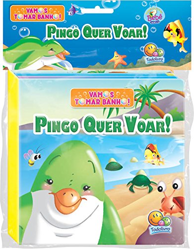 Pingo quer voar! - Col. Vamos tomar banho!