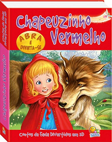 Chapeuzinho Vermelho - Col. Contos de fada divertidos em 3D