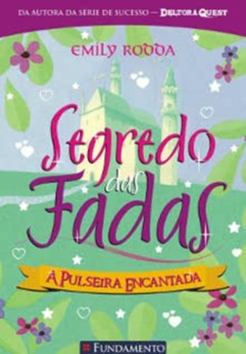 Segredo das Fadas 1 - A Pulseira Encantada