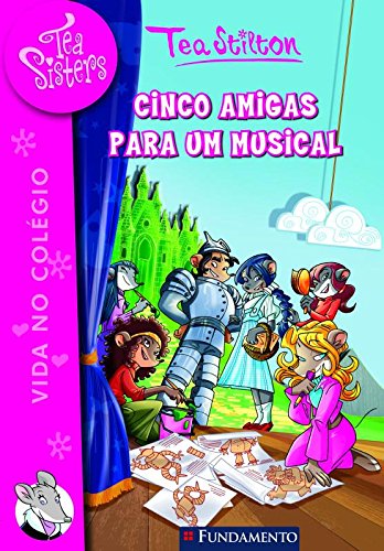 Tea Sisters 6 - Cinco Amigas Para Um Musical