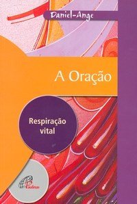 A oração - Respiração vital