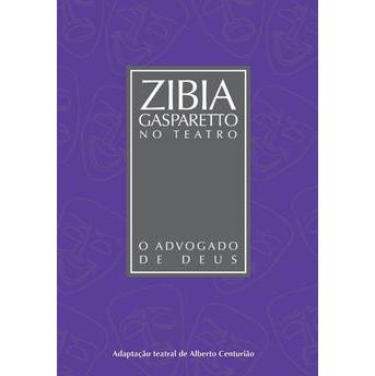O Advogado de Deus - Col. Zibia Gasparetto no teatro