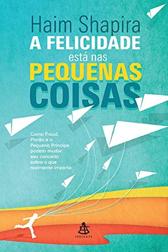 A felicidade está nas pequenas coisas