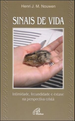 Sinais de vida - Intimidade, fecundidade e êxtase na perspectiva cristã