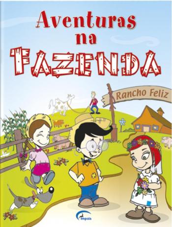 Aventuras na fazenda - Col. Ana, Bela, Paulo e Tobi