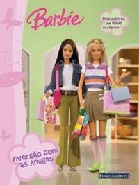 Barbie: Diversão com as amigas - Col. Brincadeiras em todas as páginas