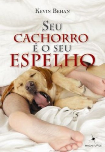 Seu cachorro é o seu espelho