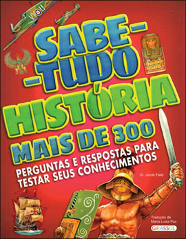 Sabe-tudo: História - Mais de 300 perguntas e respostas para testar seus conhecimentos