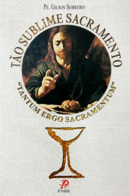 Tão sublime sacramento - Tantum Ergo Sacramentum