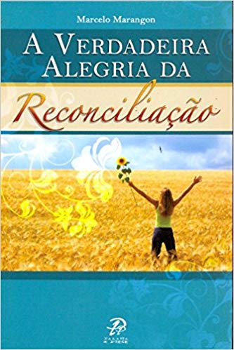 A verdadeira alegria da reconciliação