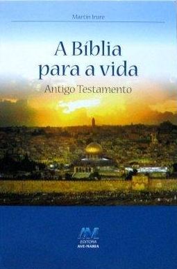 A Bíblia para a vida - Antigo Testamento