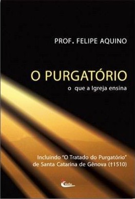 O Purgatório - O que a igreja ensina