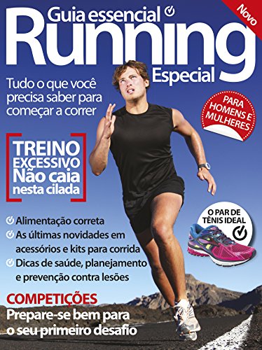 Guia Essencial - Running: Especial - Tudo o que você precisa saber para começar a correr