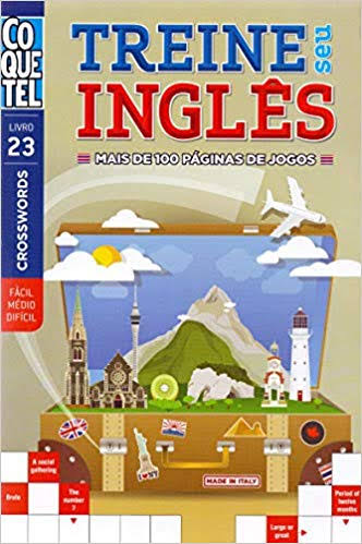 Coquetel: Treine seu inglês - Crosswords - Livro 23 - Fácil/Médio/Difícil