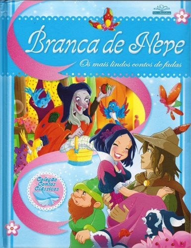 Branca de Neve: Os mais lindos contos de fadas - Col. Contos clássicos