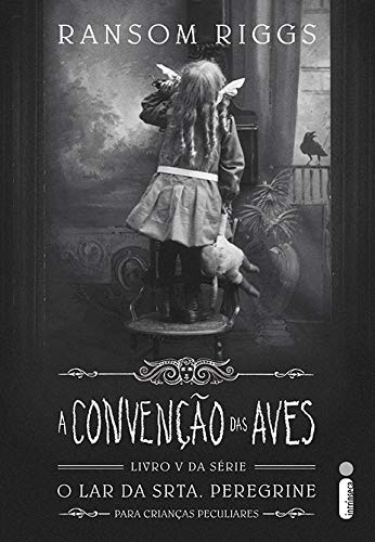 A convenção das aves: Livro V - Série O lar da Srta. Peregrine para crianças peculiares