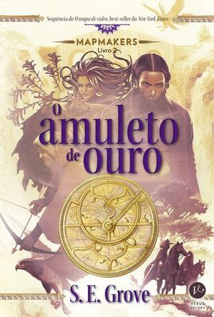 O amuleto de ouro: Mapmakers - Livro 2