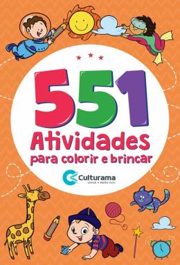 551 atividades para colorir e brincar