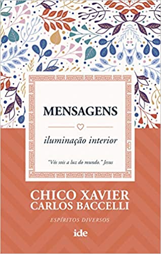 Mensagens: Iluminação interior - Chico Xavier