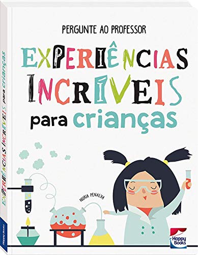 Experiências incríveis para crianças - Pergunte ao Professor