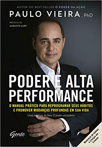 Poder e alta performance - O manual prático para reprogramar seus hábitos e promover mudanças profundas em sua vida