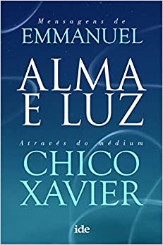Alma e luz - Chico Xavier