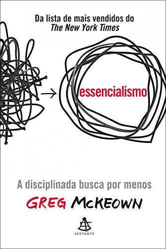 Essencialismo - A disciplinada busca por menos