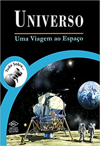 Universo: Uma viagem ao espaço - Col. Tudo sobre...