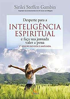Desperte para a inteligência espiritual e faça sua jornada valer a pena