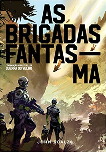 As brigadas fantasma: Série Guerra do Velho - 2