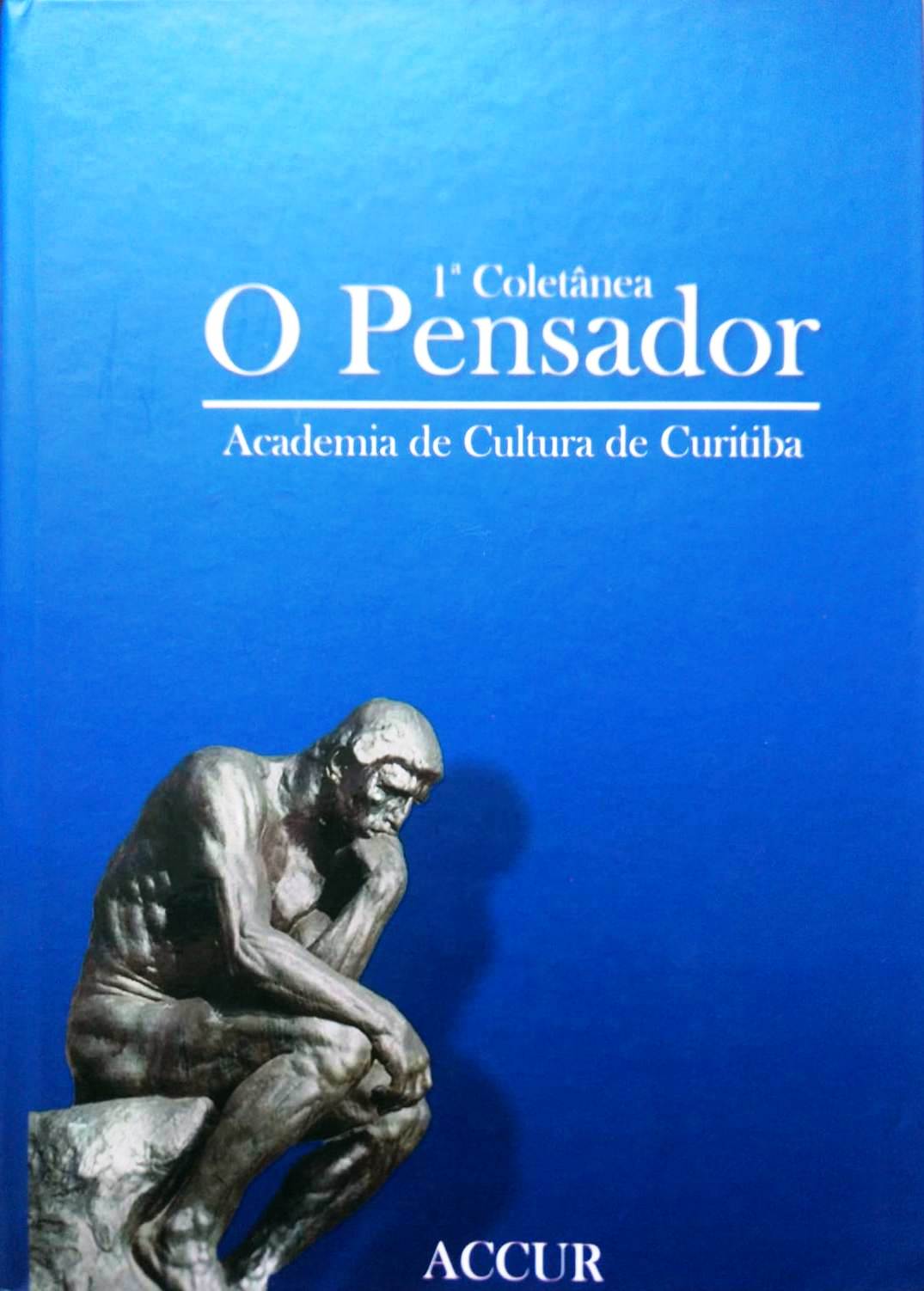 O Pensador - 1ª Coletânea da Academia de Cultura de Curitiba
