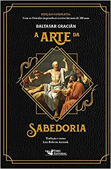 A arte da sabedoria - Baltasar Gracián