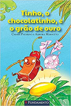 Tinho, o chocolatinho, e o grão de ouro